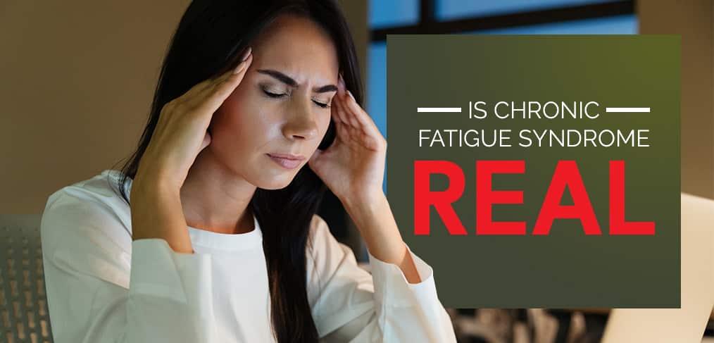 Is Chronic Fatigue Syndrome Real?