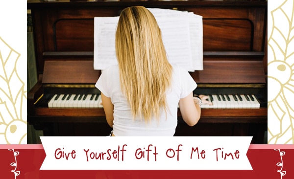 Healthy During The Holidays - Give Yourself Gift of Me Time