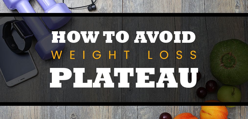 How To Avoid Weight Loss Plateau