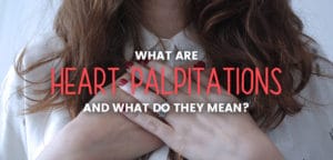 What are heart palpitations and what do they mean?