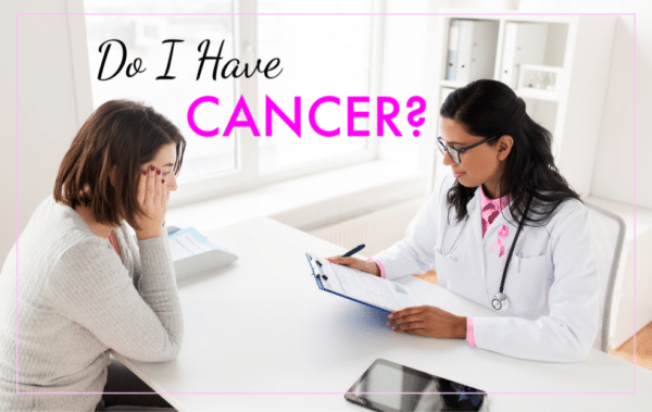 Do I have cancer