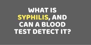 What is syphilis, and can a blood test detect it?