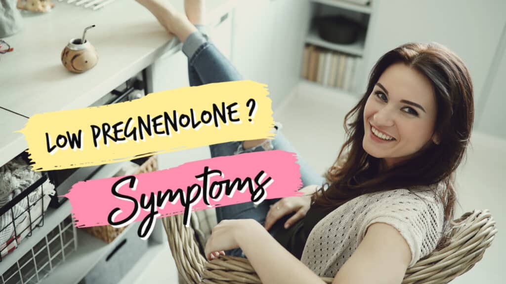 Low pregnenolone? Symptoms