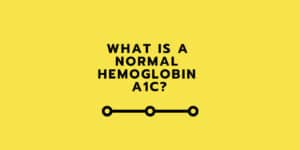 What is a normal Hemoglobin A1C?