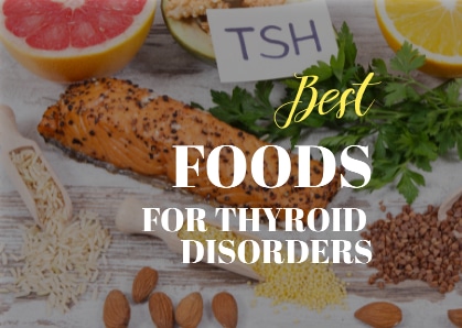 Find the best foods for your thyroid disorder