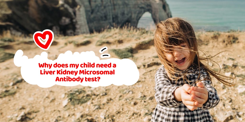 Why does my child need a Liver Kidney Microsomal Antibody test?