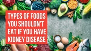 Types of foods you shouldn't eat if you have kidney disease