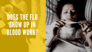 Does the flue show up in blood work?