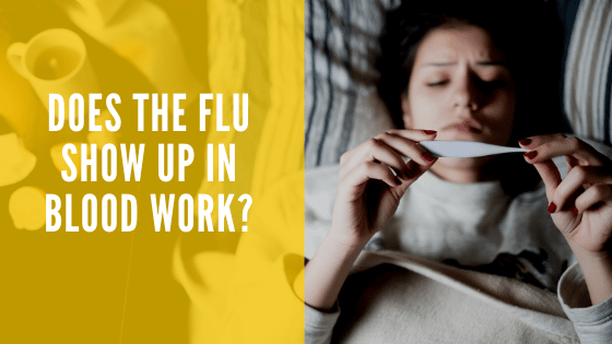 Does the flu show up in blood work?