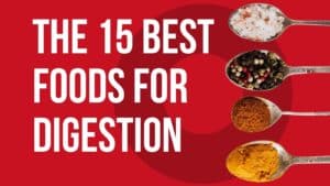 The 15 best foods for digestion
