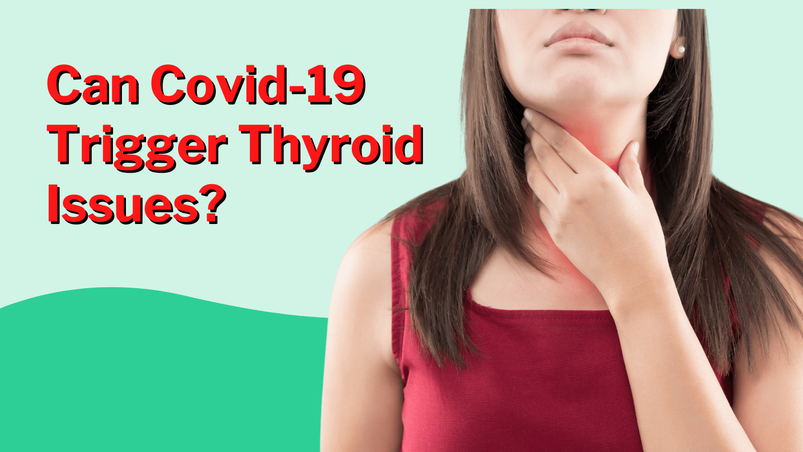 Can Covid-19 Trigger Thyroid Issues? - Walkin Lab