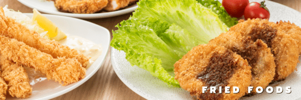 Fried foods