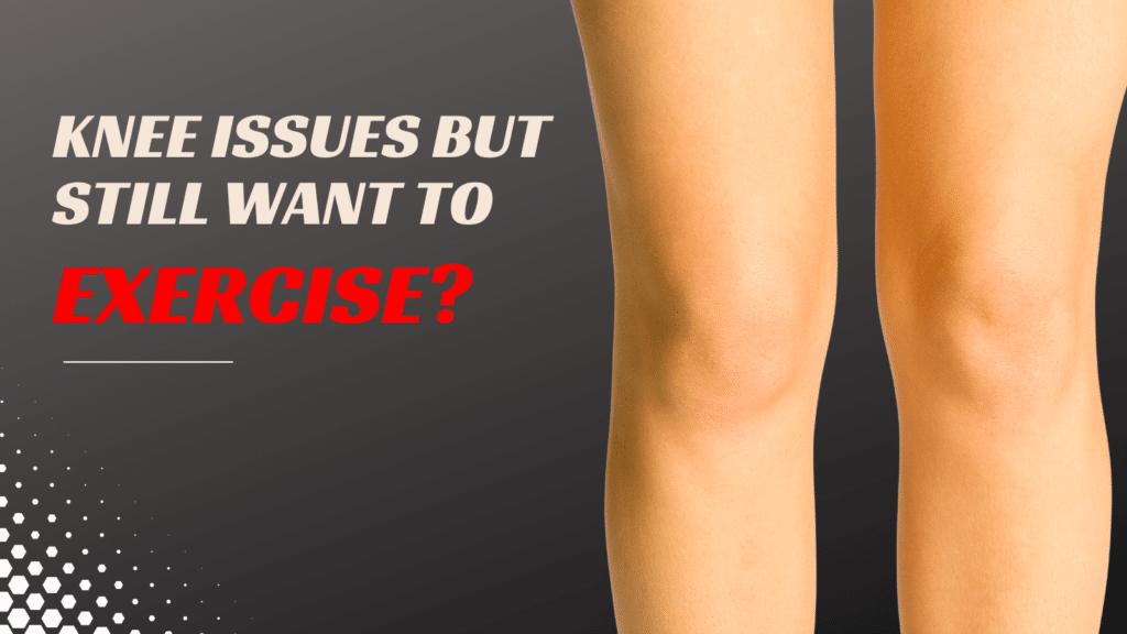 knee issues but still want to exercise?