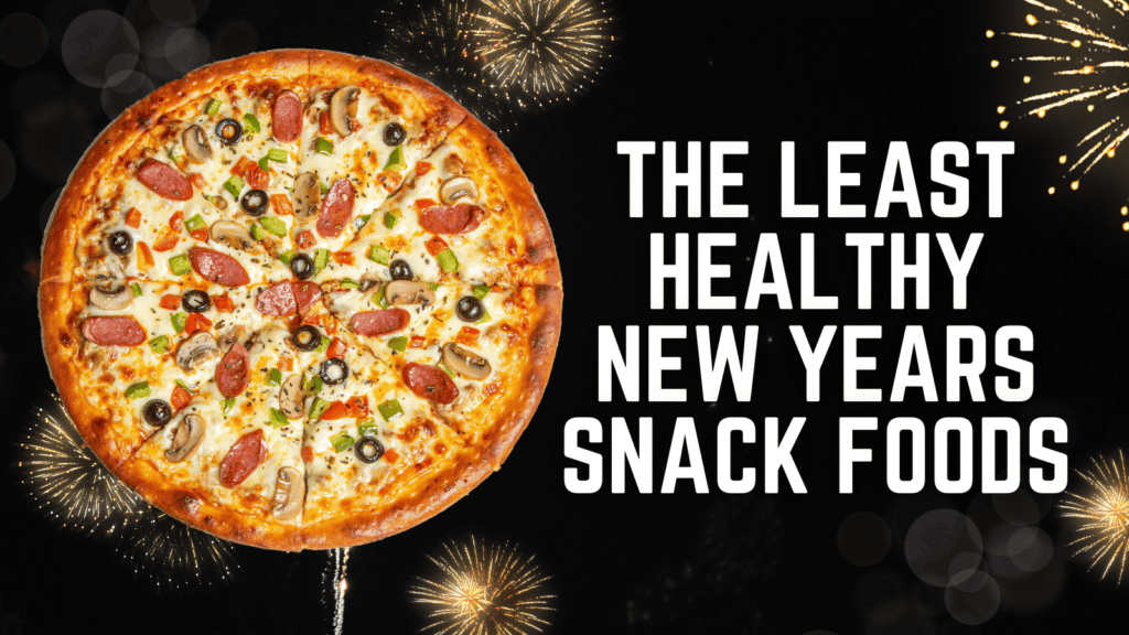 The least healthy New Years snack foods