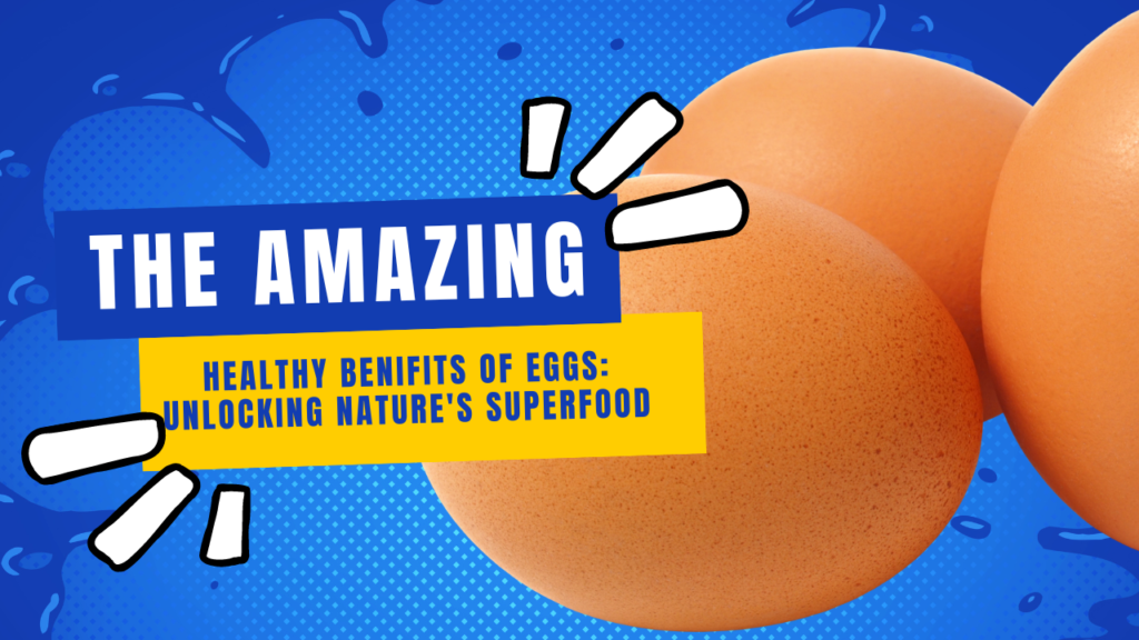 The Amazing Health Benefits of Eggs: Unlocking Nature’s Superfood