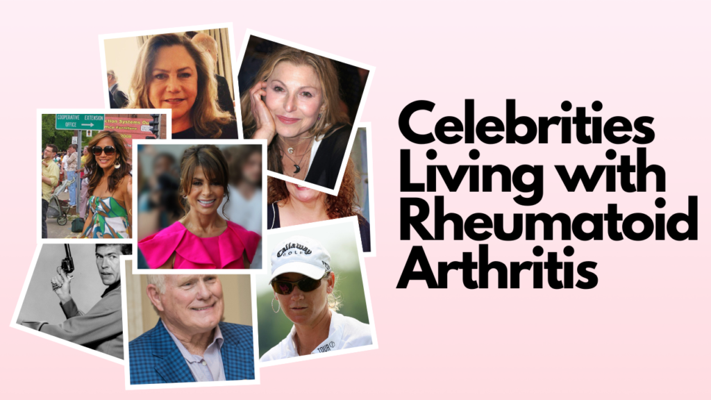 Celebrities Living with Rheumatoid Arthritis