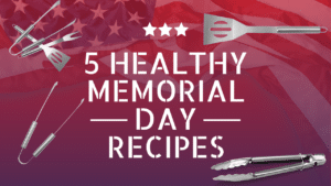 5 healthy memorial day recipes