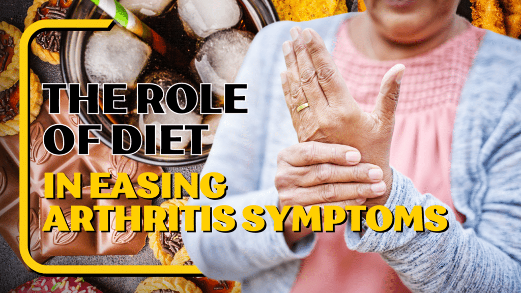 The Role of Diet in Easing Arthritis Symptoms