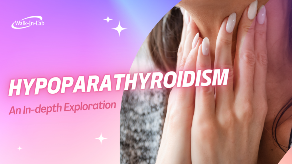 Hypoparathyroidism: An In-depth Exploration
