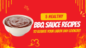 5 healthy bbq sauce recipes to elevate your labor day cookout