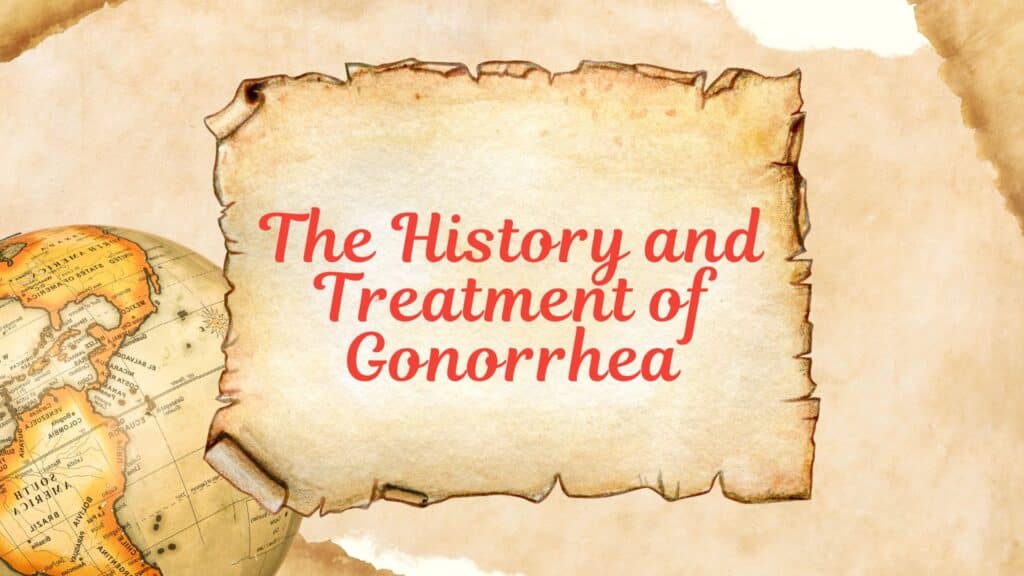 The History and Treatment of Gonorrhea