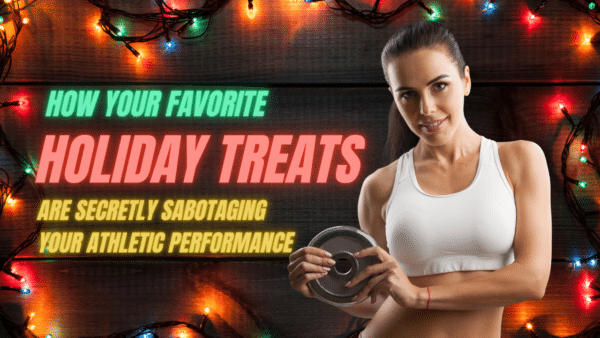 How Your Favorite Holiday Treats are Secretly Sabotaging Your Athletic Performance