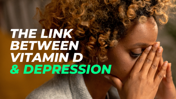 The link between Vitamin D & Depression