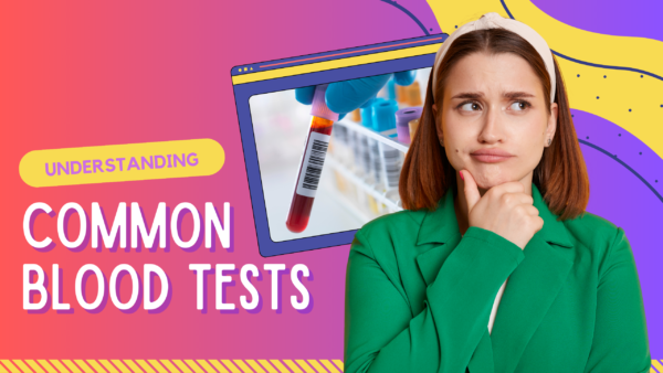 Understanding Common Blood Tests